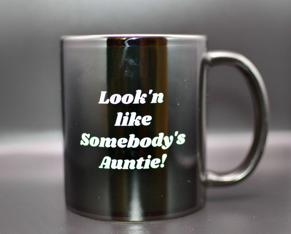 Look'n Like Somebody's Auntie Mug