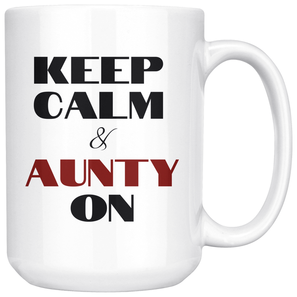 Keep Calm & Aunty On Mug