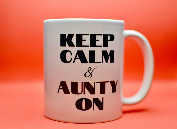 Keep Calm & Aunty On Mug