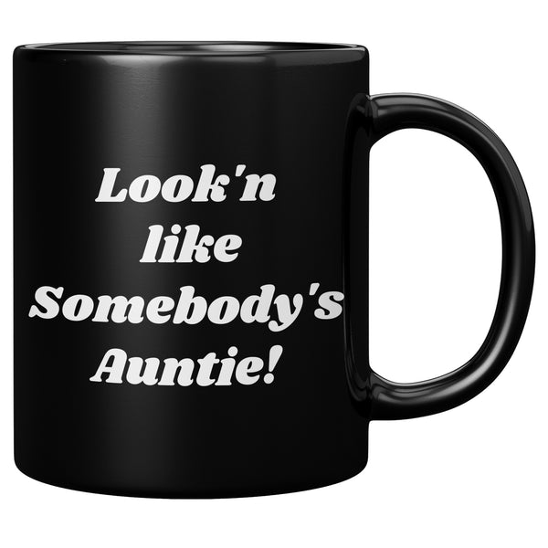Look'n Like Somebody's Auntie Mug