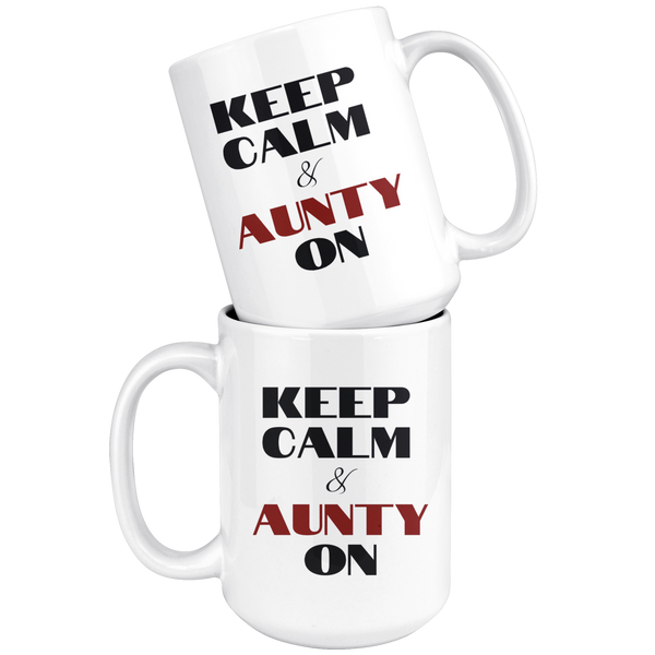 Keep Calm & Aunty On Mug